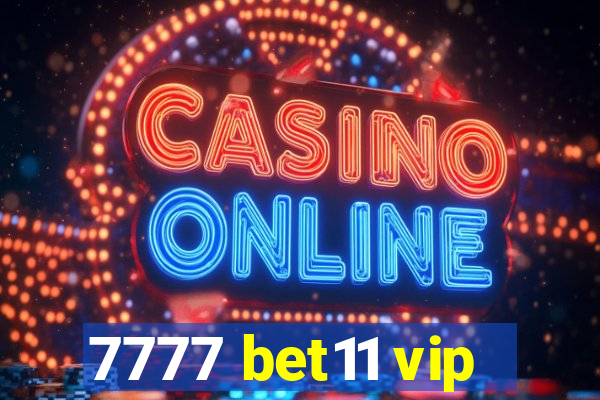 7777 bet11 vip